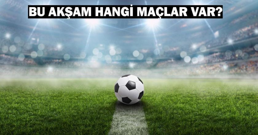 27 Eylül 2024’te günün maçları! Bu akşam hangi maçlar hangi kanalda?