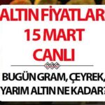 Altın Fiyatları Bugün Son Durum 15 Mart | Altın rekorunu gördü! Mahallenin fiyatları ve bugün altın gramları ne kadar, kaç tl?